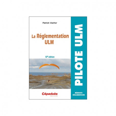 Cépaduès Règlementation ULM (12ème édition)